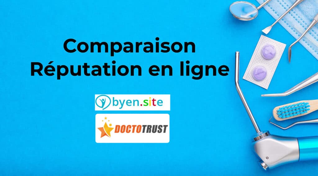 comparaison byen doctotrust Byen.reviews (denti.site) Vs Doctotrust.Com : Lequel choisir pour gérer sa réputation en ligne