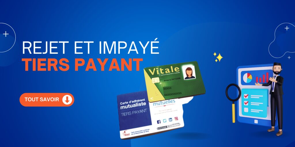 rejet impaye tiers payant Gérer les rejets et impayés du tiers payant : conseils et bonnes pratiques